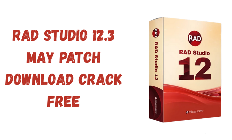 rad studio 12.3 may patch download crack free